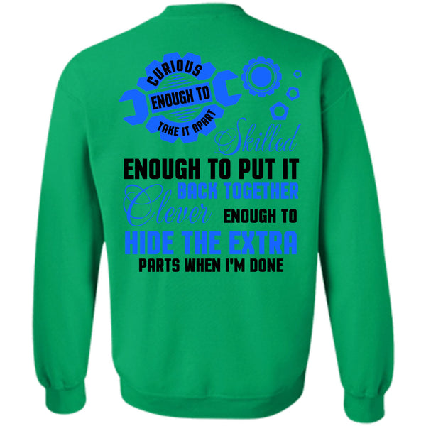 Being A Mechanic T Shirt, Mechanic Curious Enough To Take It Apart Sweatshirt