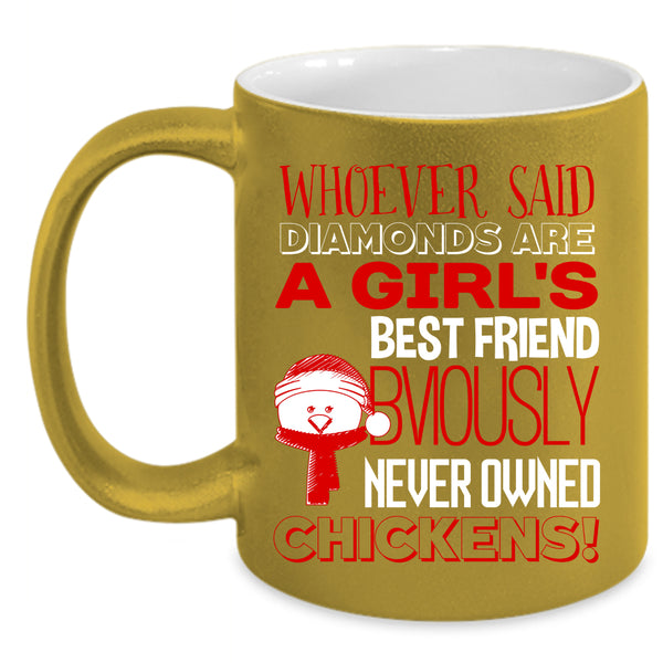 Girl's Best Friend Coffee Mug, Never Owned Chickens Coffee Cup