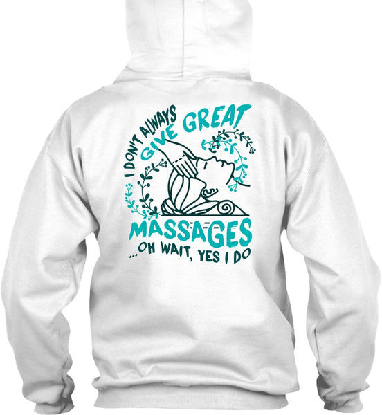 I Don't Always Give Great Massages T Shirt, I Love Massage T Shirt