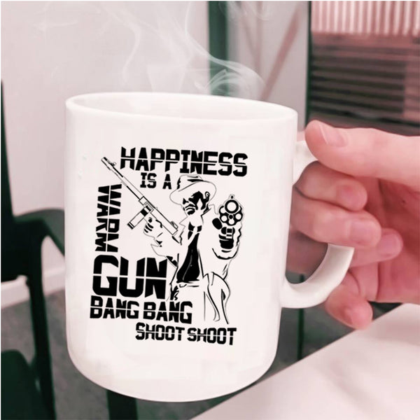 Funny Gift For Hunter Coffee Mug, Happiness Is A Warm Gun Cup
