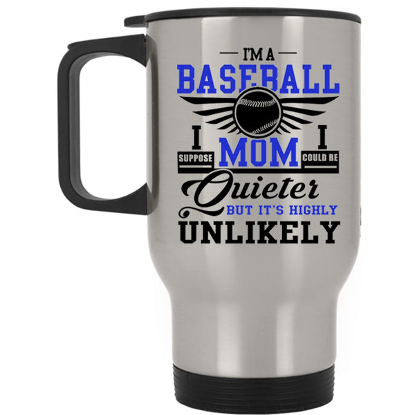 Cool Gift For Baseball Mom Travel Mug, I'm A Baseball Mom Mug