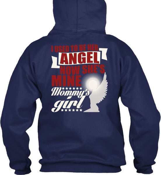 I Used To Be Her Angel T Shirt, Mommy's Girl T Shirt