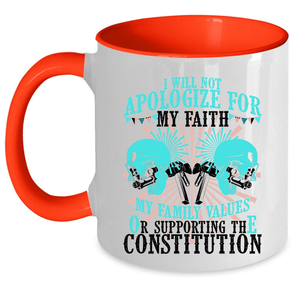 My Family Values Coffee Mug, I will Not Apologize for My faith Accent Mug