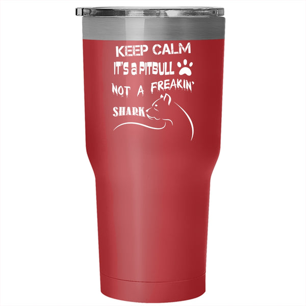 It's A Pitbull Not A Shark Tumbler 30 oz Stainless Steel, Gift For Dog Lovers Travel Mug