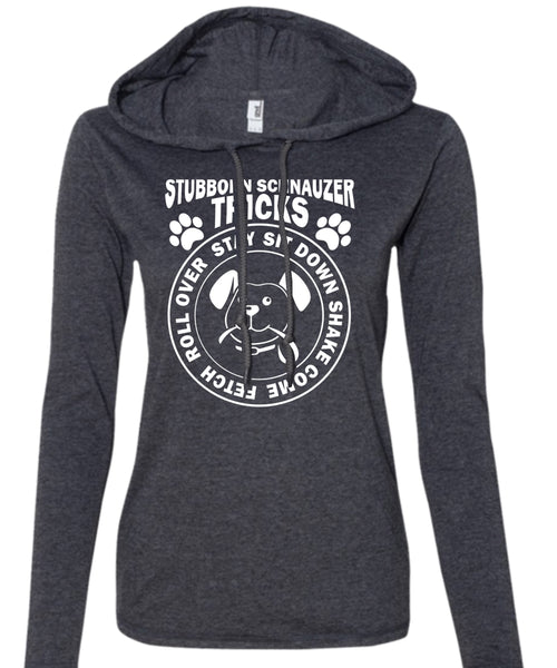 Stubborn Schnauzer Tricks T Shirt, Pets T Shirt, I Love Dog T Shirt (Anvil Ladies Ringspun Hooded)
