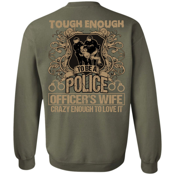 Crazy Enough To Love It T Shirt, I Love Police Sweatshirt