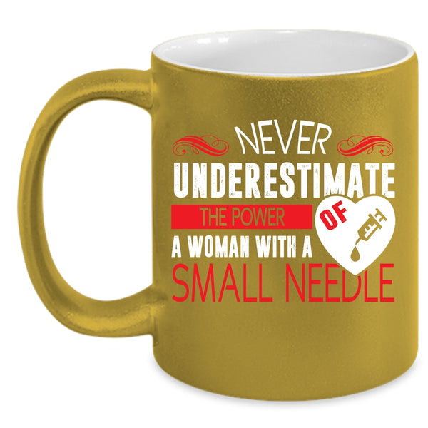 The Power Of A Woman With A Small Needle Coffee Mug, Cute Nurses Coffee Cup