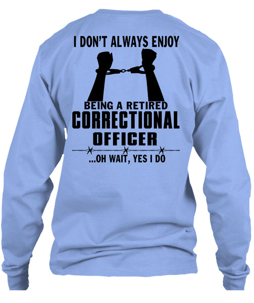 Being A Retired Correctional Officer T Shirt, Being A Correctional Officer T Shirt
