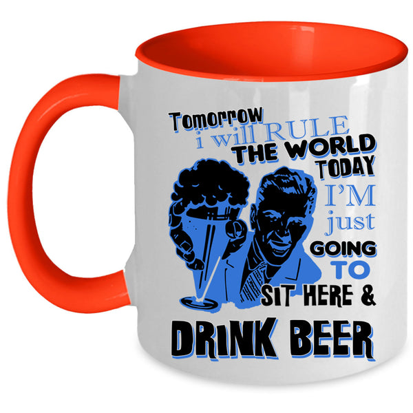Funny Coffee Mug, I'm Just Going To Sit Here And Drink Beer Accent Mug