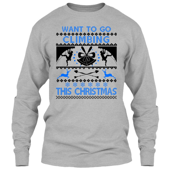 Want To Go Climbing T Shirt, Awesome Merry Christmas T Shirt