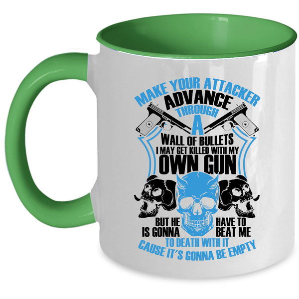 Funny Gun Owners Coffee Mug, Make Your Attacker Advance Accent Mug