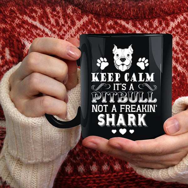 It's A Pitbull Not A Freaking Shark Coffee Mug, Cool Pitbulls Coffee Cup