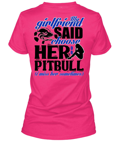 My Girlfriend Said Choose Her Or Pit Bull T Shirt, My Favorite T Shirt, Cool Shirt (Ladies LS Heather V-Neck)