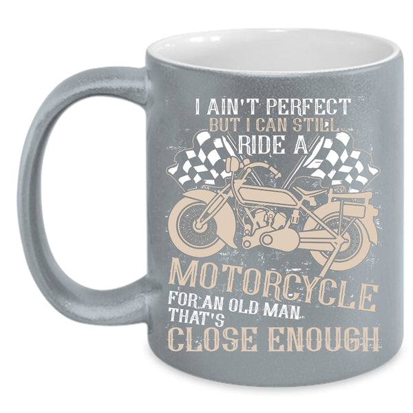 I Can Still Ride A Motorcycle Coffee Mug, Riding My Motorcycle Coffee Cup