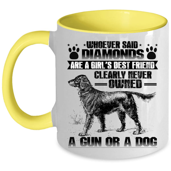 Never Owned A Dog Coffee Mug, Girl's Best Friend Accent Mug