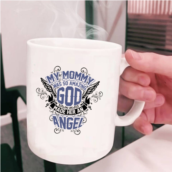 God Made Her An Angel Coffee Mug, My Mommy Was So Amazing Cup