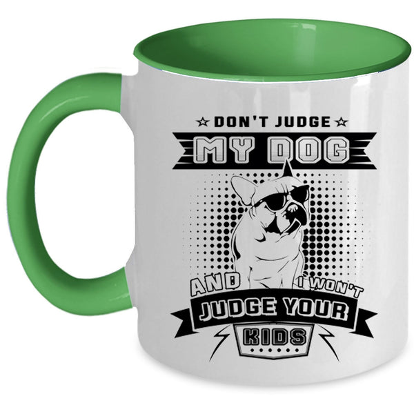 I Won't Judge Your Kids Coffee Mug, Don't Judge My Dog Accent Mug