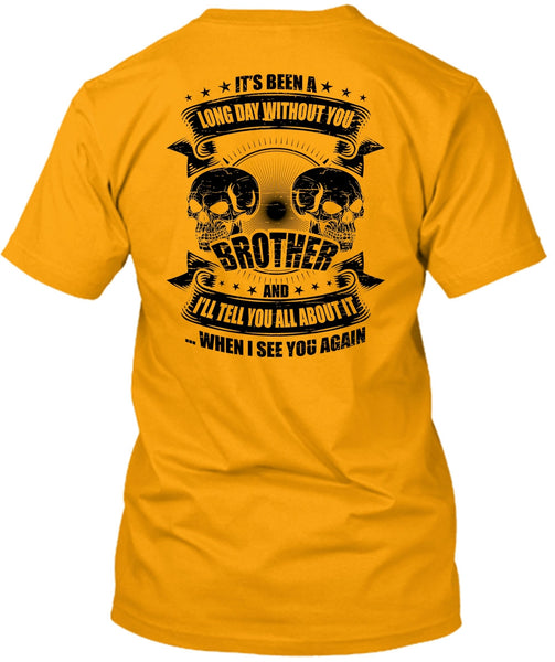 Long Day Without You Brother T Shirt, Being A Brother T Shirt