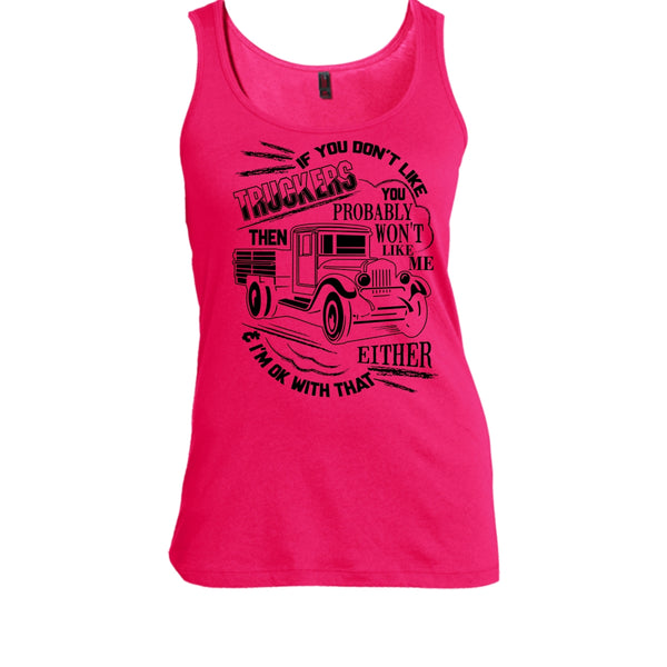 If You Don't Like Truckers T Shirt, Coolest Trucker Ever T Shirt, Awesome t-shirts