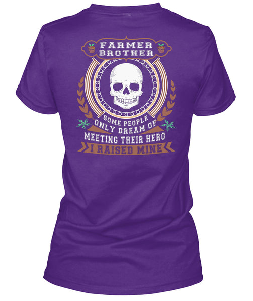 Being A Farmer Brother T Shirt, I Raised Mine T Shirt