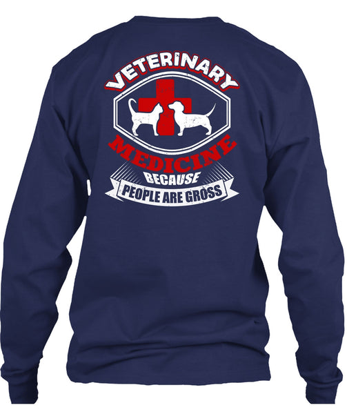 Veterinary Medicine T Shirt, People Are Gross T Shirt