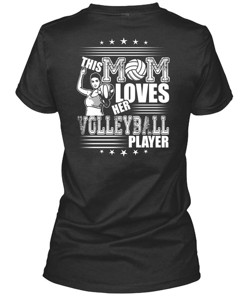 This Mom Loves Her Volleyball Player T Shirt, Being A Volleyball Coach T Shirt