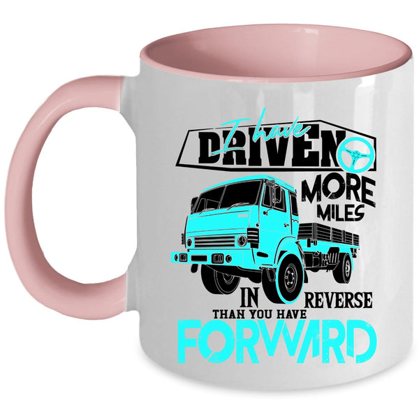 Funny Driving Coffee Mug, I Have Driven More Miles Accent Mug