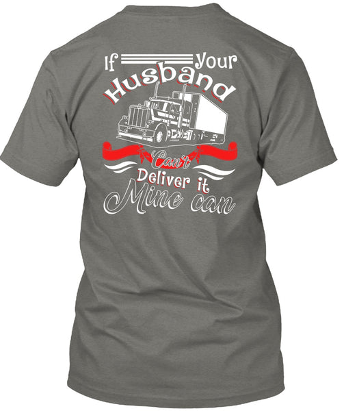 If Your Husband T Shirt, Can't Deliver It Mine Can T Shirt