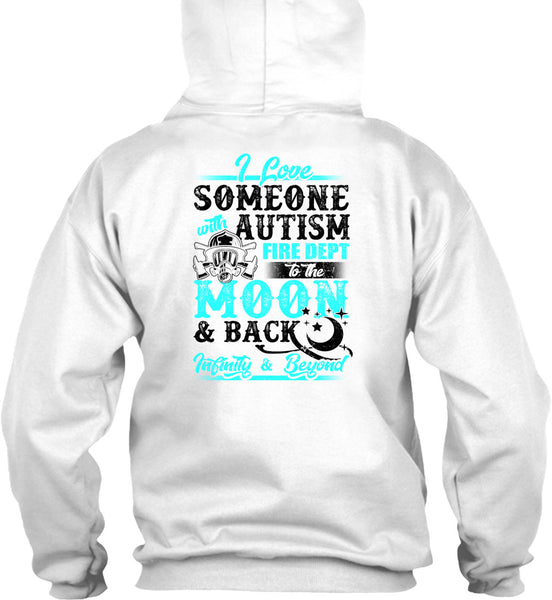 I Love Someone With Autism T Shirt, Being A Firefighter T Shirt