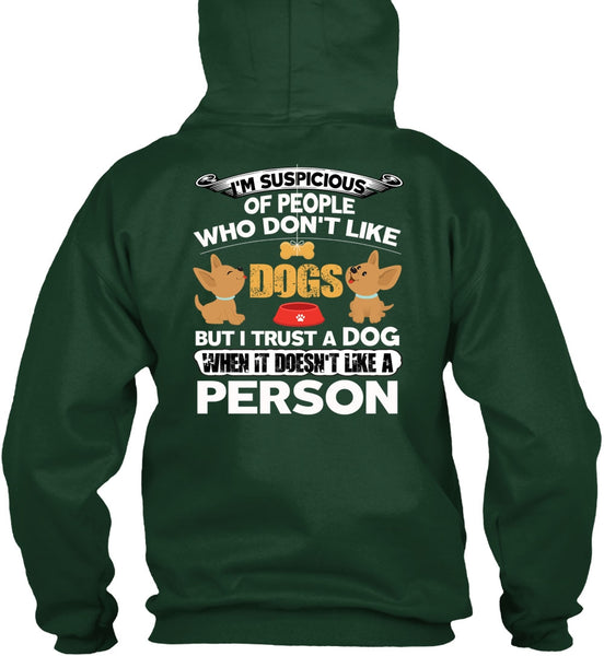 I Trust A Dog T Shirt, It Doesn't Like A Person T Shirt