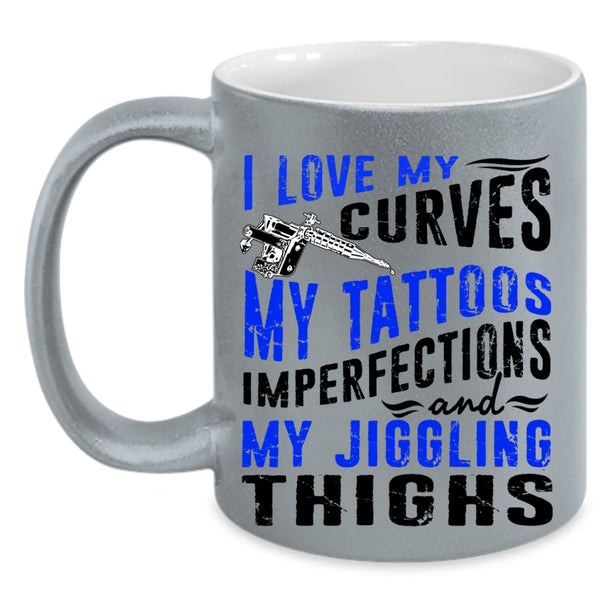 My Tattoos Imperfections Coffee Mug, I Love My Curves Accent Mug