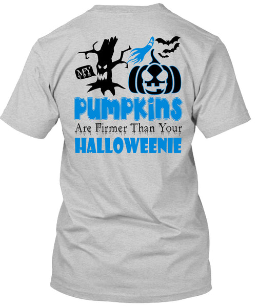 My Pumpkins Are Firmer Than Your Halloween T Shirt, Wait For Halloween T Shirt