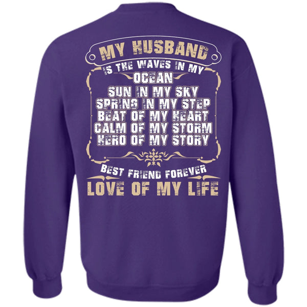 Love Of My Life T Shirt, Being A Husband Sweatshirt