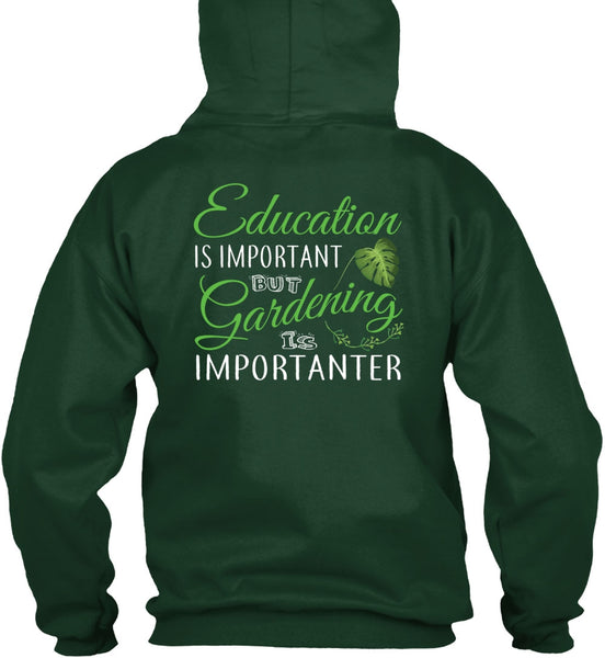 Education Is Important But Gardening Is Importanter T Shirt, I Love Gardening T Shirt
