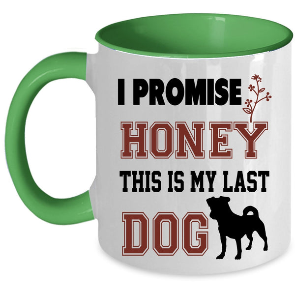 This Is My Last Dog Coffee Mug, I Promise Honey Accent Mug
