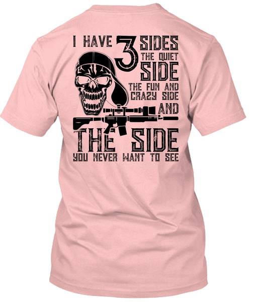 I Have 3 Sides The Quiet T Shirt, I Love Gunning T Shirt