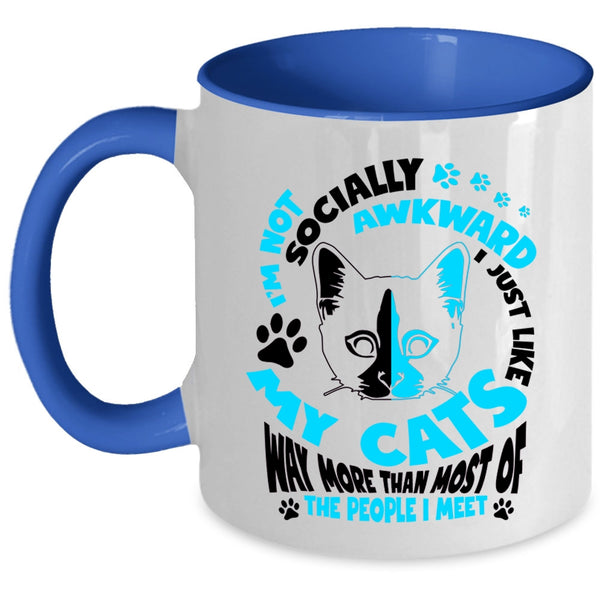Funny Gift For Cat Lovers Coffee Mug, I Just Like My Cats Accent Mug