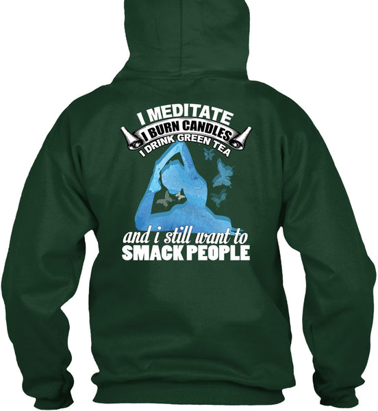 I Meditate T Shirt, I Still Want To Smack People T Shirt