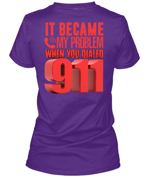 It Became My Problem T Shirt, Being A Police T Shirt