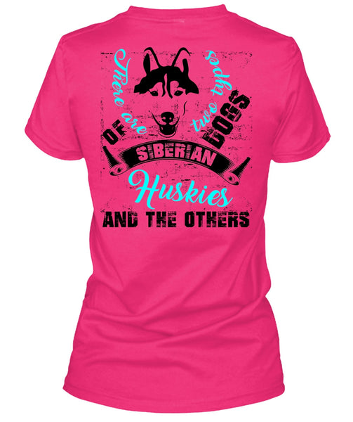 There Are Two Types Dogs Siberian Huskies T Shirt, I Love My Dog T Shirt