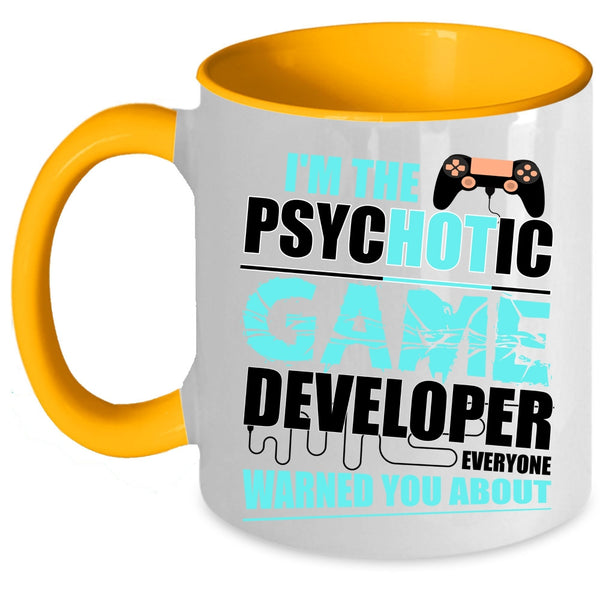 Crazy Game Developer Coffee Mug, I'm The Psychotic Game Developer Accent Mug