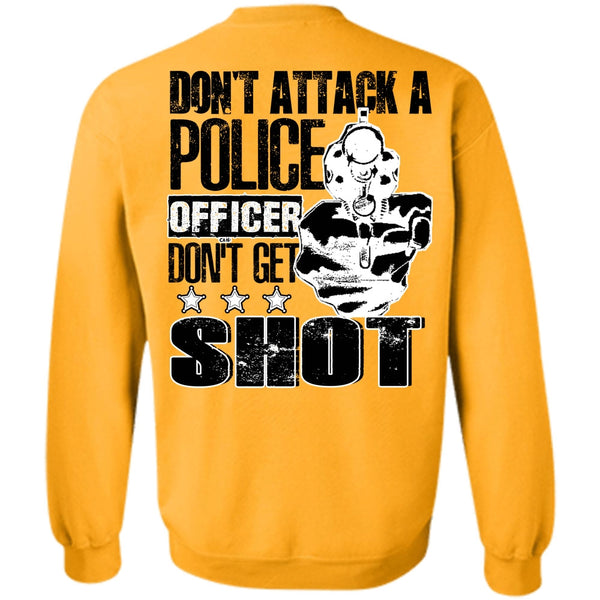 I Love Police T Shirt, Don't Attack A Police Officer Sweatshirt