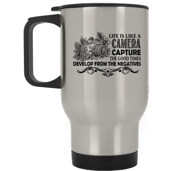 Best Gift For Photographers Travel Mug, Life Is Life A Camera Mug