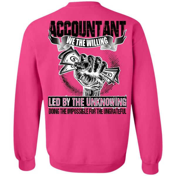 I Love Accountant T Shirt, Accountant We The Willing Led Sweatshirt