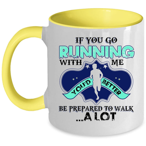 Awesome Runner Coffee Mug, If You Go Running With Me Accent Mug
