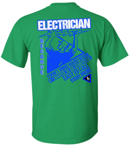 I'd Call Your Mom T Shirt, I Love Electrician T Shirt
