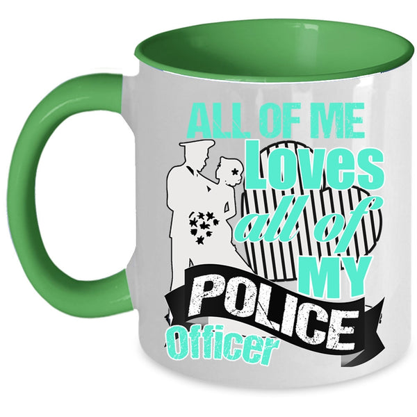 Gift For Police's Wife Coffee Mug, All Of Me Loves All Of My Police Officer Accent Mug