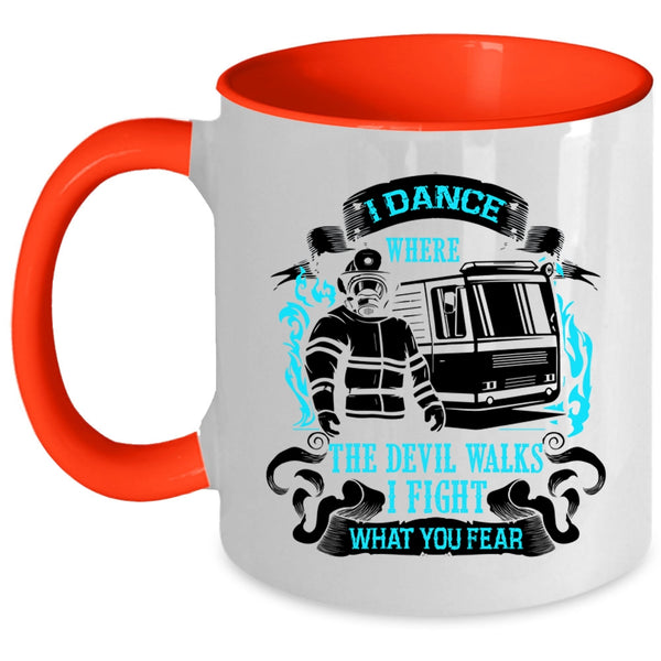Funny Firefighter Coffee Mug, I Dance Where The Devil Walks Accent Mug