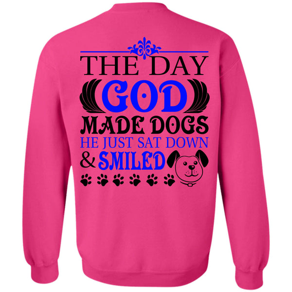 Loving T Shirt, The Day God Made Dogs Sweatshirt