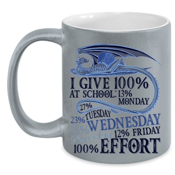 Funny Student Coffee Mug, I Give 100% At School Accent Mug